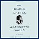 The Glass Castle: A Memoir