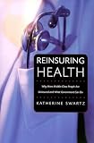 Reinsuring Health: Why More Middle-Class People Are Uninsured and What Government Can Do
