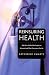Book Reinsuring Health: Why More Middle-Class People Are Uninsured and What Government Can Do