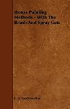 House Painting Methods - With The Brush And Spray Gun