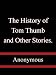 The History of Tom Thumb and Other Stories.
