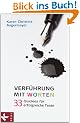 Verf�hrung mit Worten: 33 Quickies f�r erfolgreiche Texte