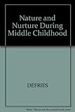 Nature and nurture during middle childhood