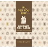 I'llTellYouWhy...ICan'tWearThoseClothes!(TalkingaboutTactileDefensiveness)