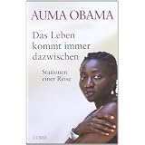 Das Leben kommt immer dazwischen: Stationen einer Reisevon "Auma Obama"