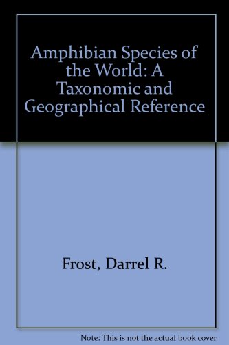 Amphibian Species of the World : A Taxonomic and Geographical ReferenceFrom Brand: Allen Press / Association of Systematics Collctns