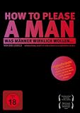 Produkt-Bild: How to please a man - Was M&auml;nner wirklich wollen!