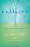 Meditations: Creative Visualization and Meditation Exercises to Enrich Your Life (Gawain, Shakti)