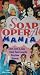 Books : Soap Opera Mania: Love, Lust, and Lies from Your Favorite Daytime Dramas
