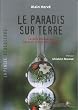 Le Paradis sur Terre : Le d�fi �cologique suivi de l'homme sauvage