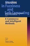 E-Commerce and Intelligent Methods (Studies in Fuzziness and Soft Computing)