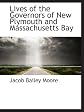 Lives of the Governors of New Plymouth and Massachusetts Bay