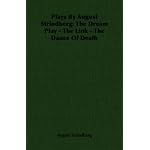 Plays By August Strindberg: The Dream Play - The Link - The Dance Of Death book cover
