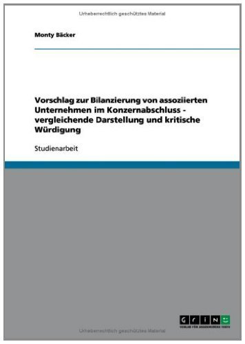 Vorschlag zur Bilanzierung von assoziierten Unternehmen im Konzernabschluss - vergleichende Darstellung und kritische Würdigung (German Edition)