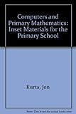 Computers and primary mathematics : INSET materials for the primary school