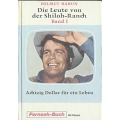 Die Leute von der Shiloh Ranch - Band I - Achtzig Dollar f�r ein Leben (Schneider Buch Fernsehen mit Bildteil)
