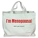 I'm Menopausal what's your excuse? Totebag (Cotton Tote / Bag)