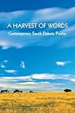 A Harvest of Words: Contemporary South Dakota Poetry (Prairie Plains Series No. 13)