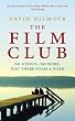 The Film Club: No School. No Work ... Just Three Films a Week