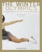 The Winter Olympics: An Insider's Guide to the Legends, Lore and Events of the Games Vancouver Edition