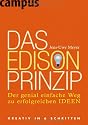 Das Edison-Prinzip: Der genial einfache Weg zu erfolgreichen Ideen