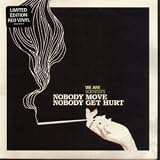 NOBODY MOVE NOBODY GET HURT 7" (45)
