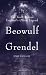 Beowulf & Grendel: The Truth Behind England's Oldest Legend