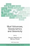 Mud Volcanoes, Geodynamics and Seismicity: Proceedings of the NATO Advanced Research Workshop on Mud Volcanism, Geodynamics and Seismicity, Baku, Azerbaijan, ... IV: Earth and Environmental Sciences)