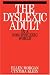 The Dyslexic Adult in a Non-dyslexic World (Dyslexia Series  (Whurr))