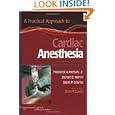 A Practical Approach to Cardiac Anesthesia by Frederick A. Hensley, Donald E. Martin, and Glenn P. Gravlee