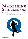 Madeleine Schickedanz: Vom Untergang einer deutschen Familie und des Quelle-Imperiums - Anja Kummerow