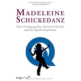 Madeleine Schickedanz: Vom Untergang einer deutschen Familie und des Quelle-Imperiumsvon "Anja Kummerow"