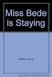 Miss Bede is staying