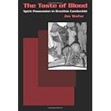 the taste of blood spirit possession in brazilian candomble contemporary ethnography