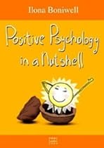 Positive Psychology in a Nutshell: A Balanced Introduction to the Science of Optimal Functioning (second edition)