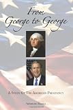 From George to George: A Study of the American Presidency