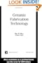 Ceramic Fabrication Technology (Materials Engineering, 20)