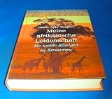 Produkt-Bild: Meine afrikanische Leidenschaft : als wei&szlig;e K&ouml;nigin in Kamerun.