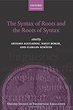 The syntax of roots and the roots of syntax