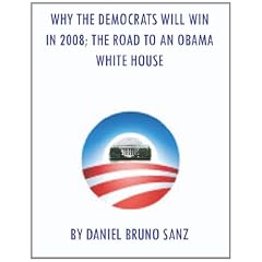 Why the Democrats Will Win in 2008: The Road to an Obama White House