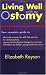 Living Well with an Ostomy by Elizabeth Rayson