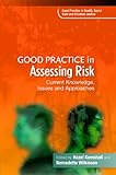 Good practice in assessing risk : current knowledge, issues and approaches