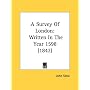 A Survey Of London: Written In The Year 1598 (1842)