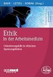 Ethik in der Arbeitsmedizin: Orientierungshilfe in ethischen Spannungsfeldern