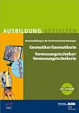 Geomatiker / Geomatikerin Vermessungstechniker / Vermessungstechnikerin: Umsetzungshilfe und Praxistipps - 
