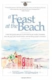 A Feast at the Beach [Paperback] [2010] 1st Ed. William Widmaier
