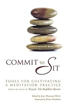 Commit to Sit: Tools for Cultivating a Meditation Practice from the Pages of Tricycle