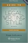 Guide to Legal Writing Style (Legal Research and Writing)