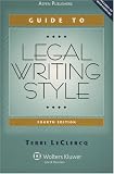 Guide to Legal Writing Style (Legal Research and Writing)