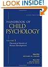 Handbook of Child Psychology, Vol. 1: Theoretical Models of Human Development, 6th Edition (Volume 1)